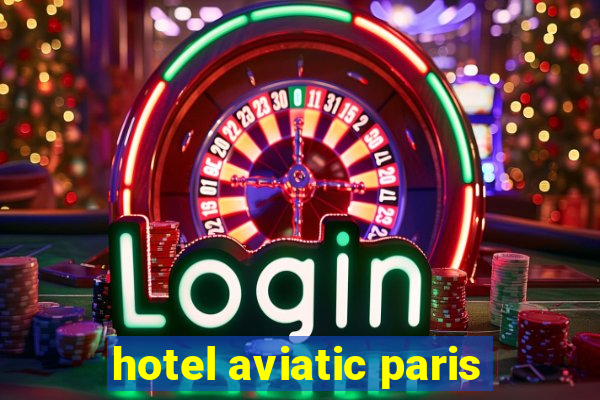 hotel aviatic paris