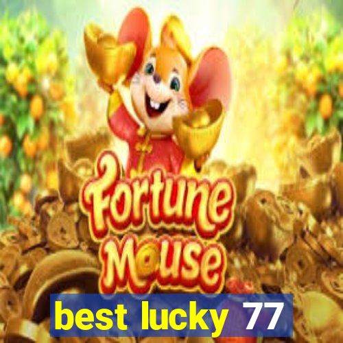 best lucky 77