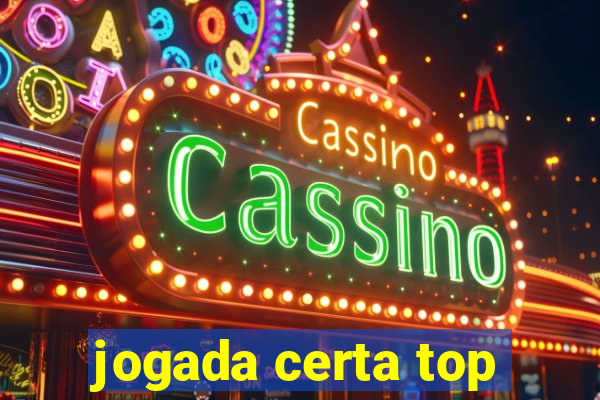 jogada certa top