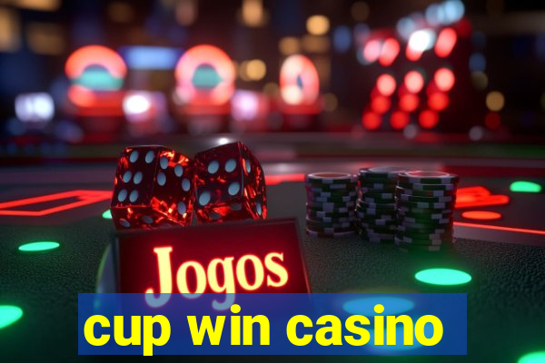 cup win casino