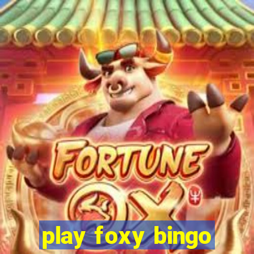 play foxy bingo