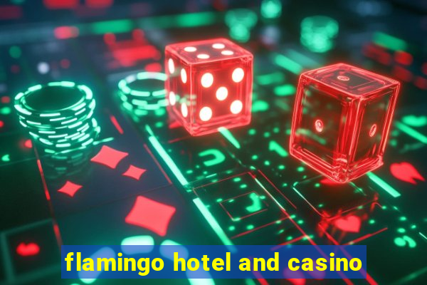 flamingo hotel and casino