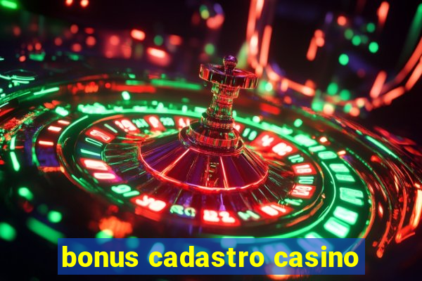 bonus cadastro casino