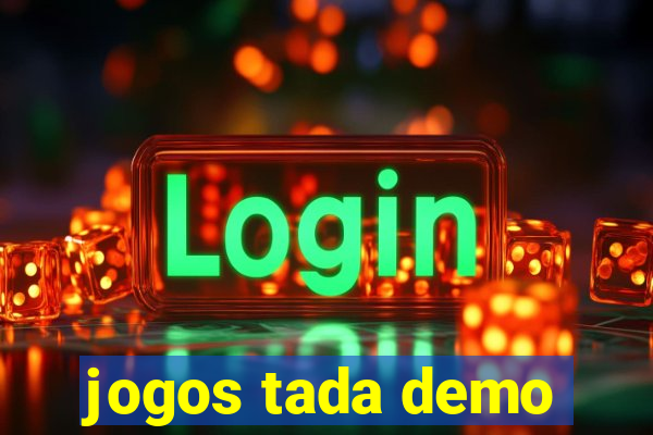 jogos tada demo