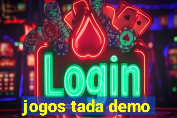 jogos tada demo