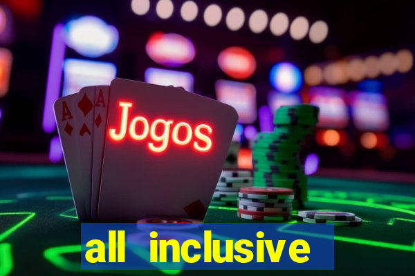 all inclusive resort with casino