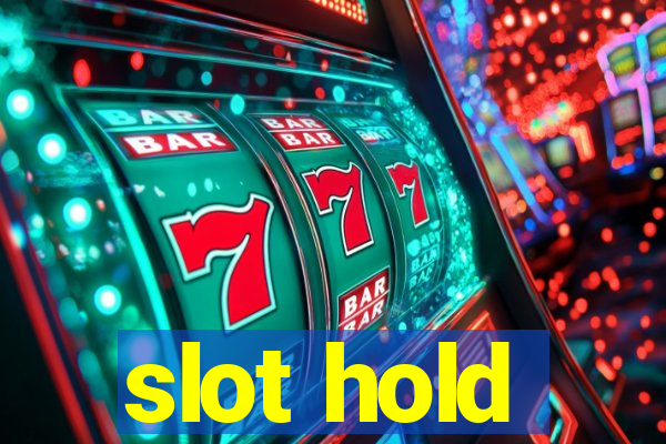 slot hold