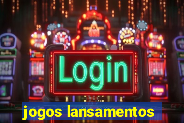 jogos lansamentos