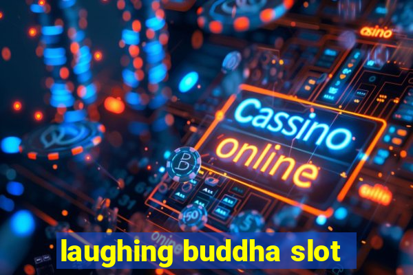 laughing buddha slot