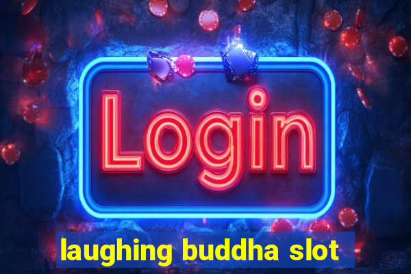 laughing buddha slot