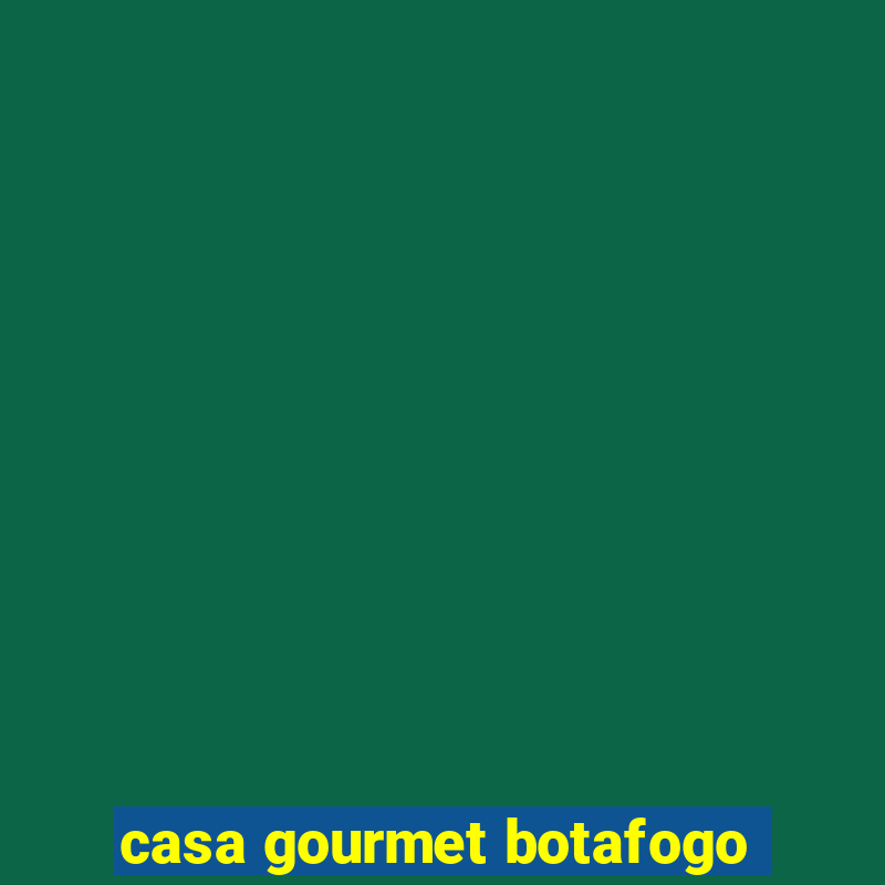 casa gourmet botafogo