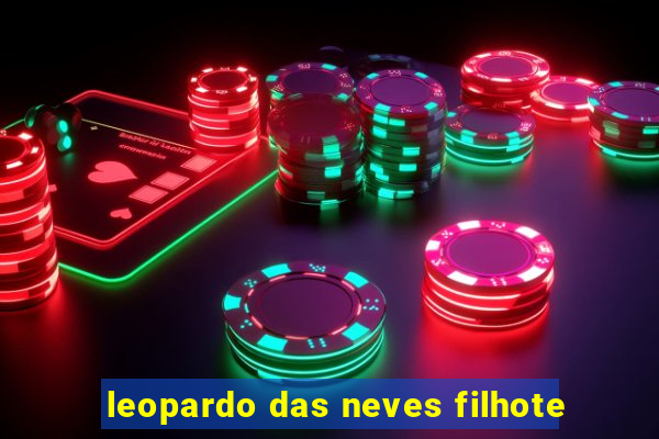 leopardo das neves filhote