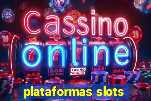 plataformas slots