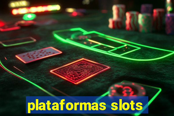 plataformas slots