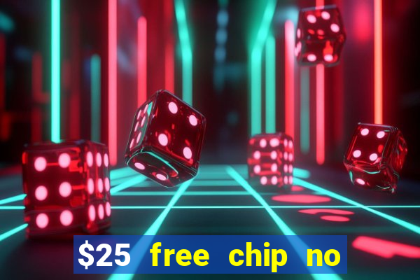 $25 free chip no deposit casino