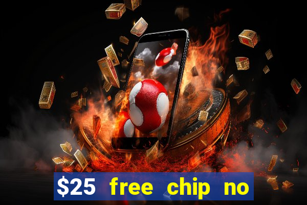 $25 free chip no deposit casino