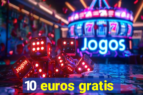 10 euros gratis