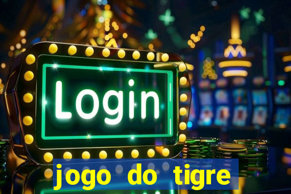 jogo do tigre passo a passo