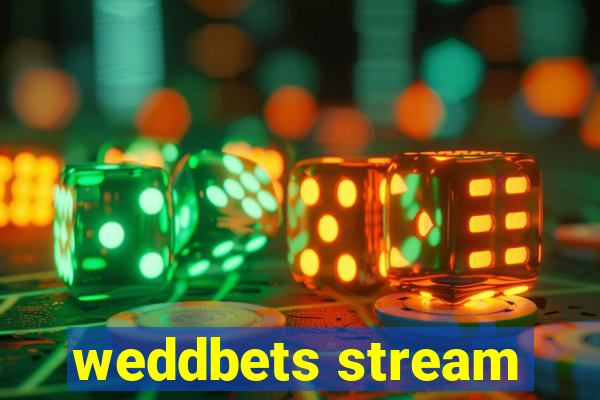 weddbets stream