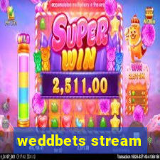 weddbets stream