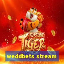 weddbets stream