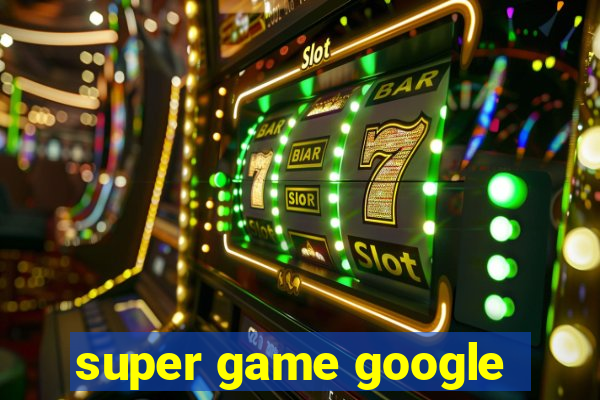 super game google