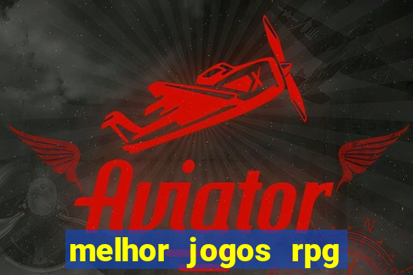 melhor jogos rpg para android