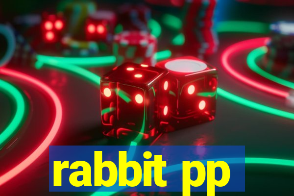 rabbit pp