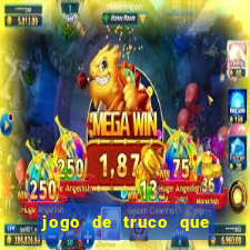 jogo de truco que da dinheiro de verdade