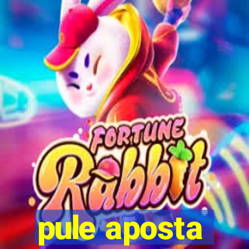 pule aposta