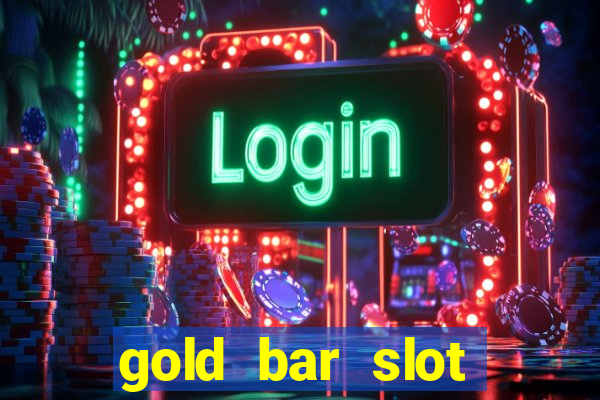 gold bar slot machine online