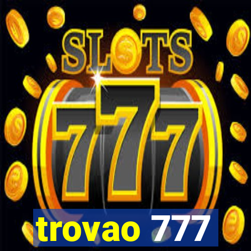 trovao 777