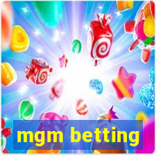 mgm betting