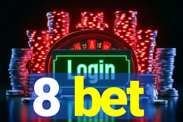 8 bet