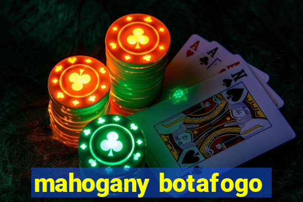 mahogany botafogo