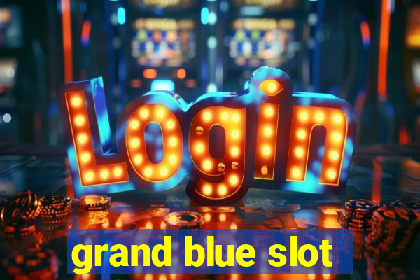 grand blue slot