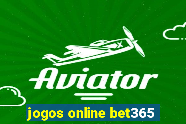 jogos online bet365