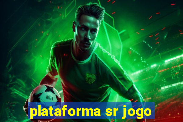 plataforma sr jogo