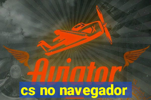 cs no navegador