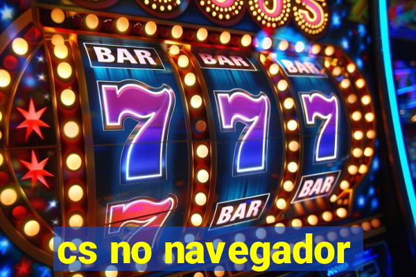 cs no navegador