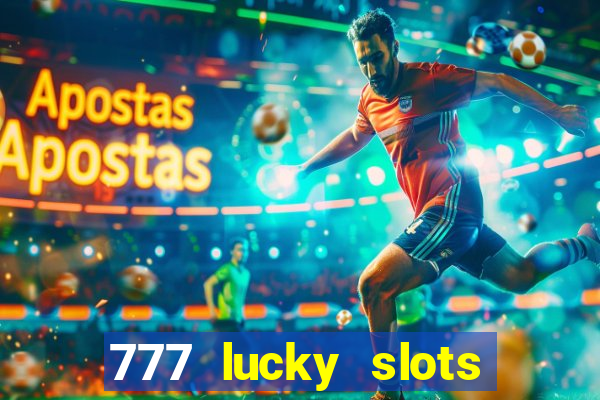 777 lucky slots online casino