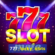 777 lucky slots online casino