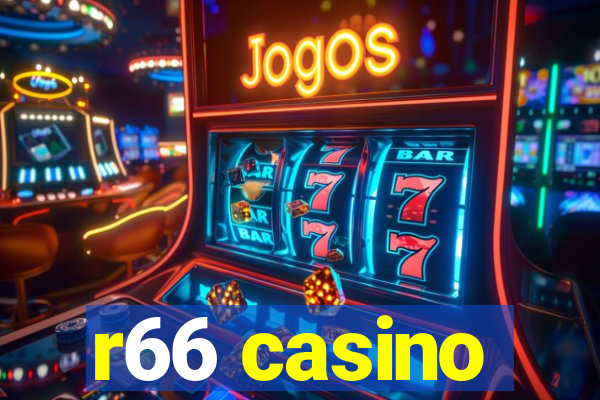 r66 casino