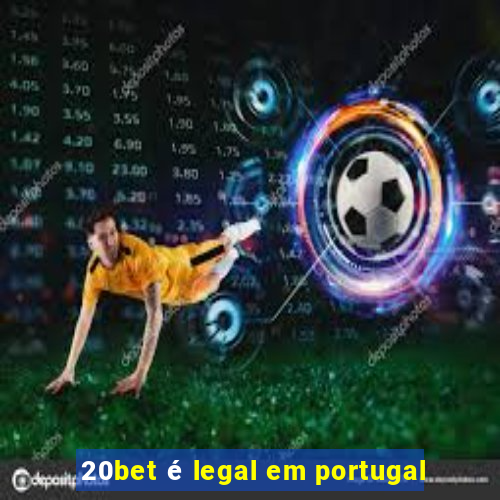 20bet é legal em portugal