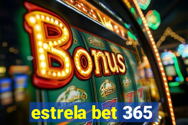 estrela bet 365