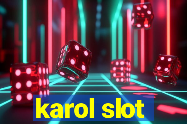 karol slot