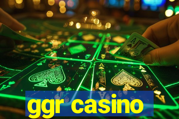 ggr casino