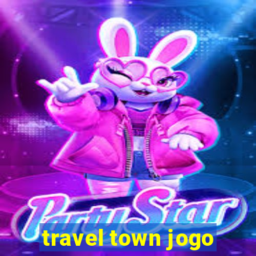 travel town jogo