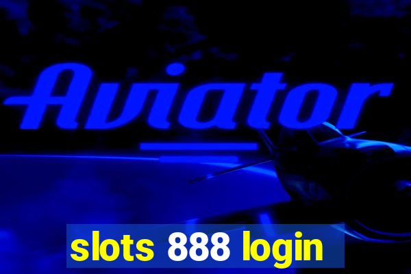 slots 888 login