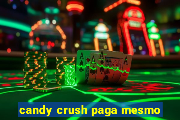 candy crush paga mesmo